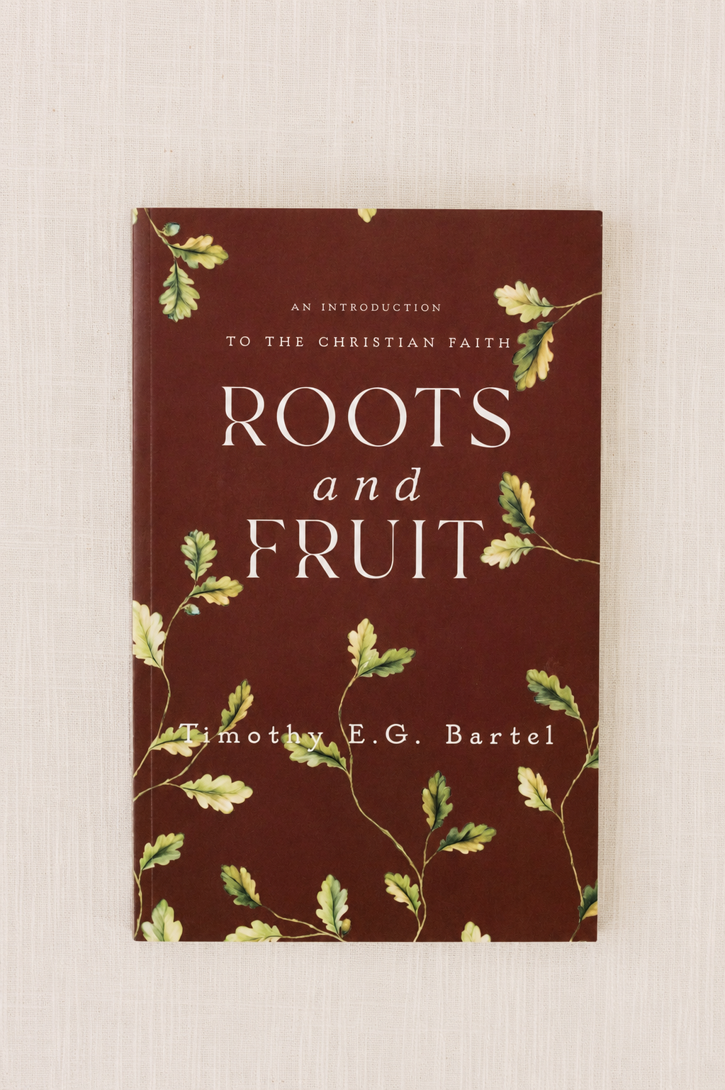 Roots and Fruit: An Introduction to the Christian Faith