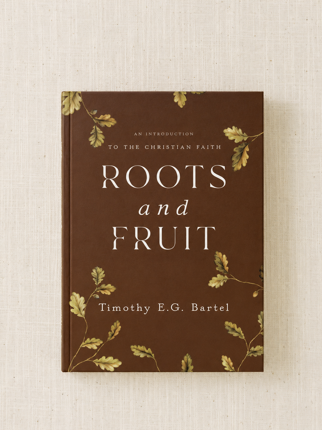 Pre-Order Roots and Fruit: An Introduction to the Christian Faith