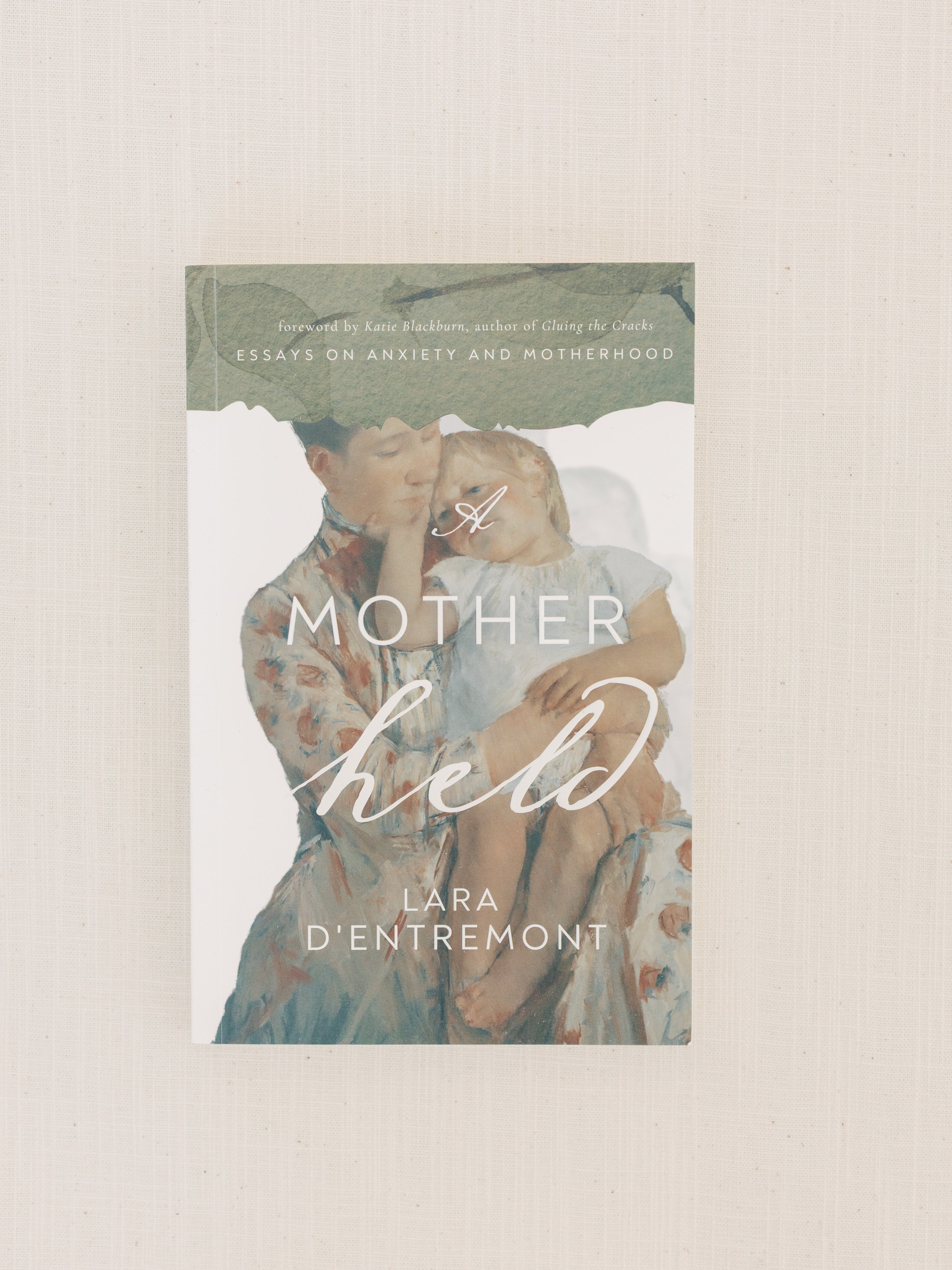 A Mother Held: Essays on Anxiety and Motherhood