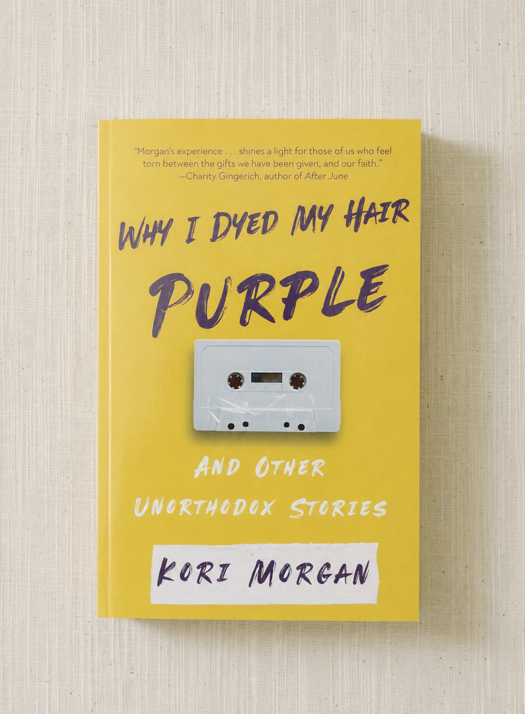 Why I Dyed My Hair Purple and Other Unorthodox Stories
